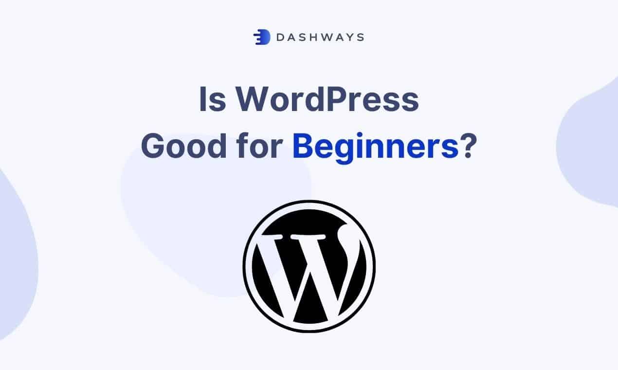 Is WordPress good for beginners?